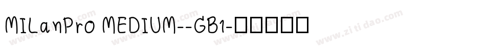 MILanPro MEDIUM--GB1字体转换